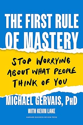 The First Rule of Mastery: Stop Worrying about What People Think of You - Epub + Converted Pdf